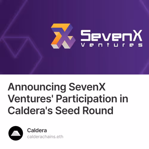 Announcing SevenX Ventures' Participation in Caldera's Seed Round