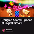 Douglas Adams’ Speech at Digital Biota 2