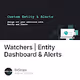 Watchers   Entity Dashboard & Alerts