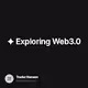 ✦ Exploring Web3.0