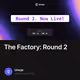 The Factory:  Round 2