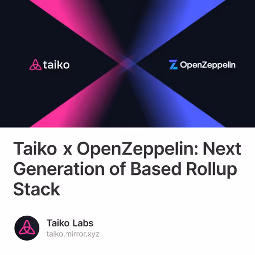 Taiko x OpenZeppelin: Next Generation of Based Rollup Stack