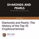 Diamonds and Pearls: The History of the Top 10 Cryptocurrencies