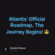Atlantis’ Official Roadmap, The Journey Begins!  🔱