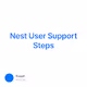 Nest User Support Steps