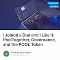 I Joined a Dao and I Like It PoolTogether Governance and the POOL Token