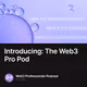 Introducing: The Web3 Pro Pod
