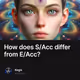 How does S/Acc differ from E/Acc?