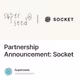 Partnership Announcement: Socket