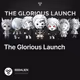 The Glorious Launch