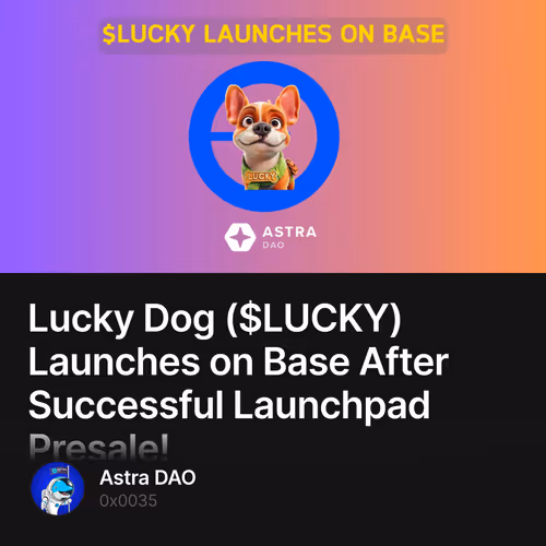 Lucky Dog ($LUCKY) Launches on Base After Successful Launchpad Presale!