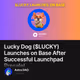 Lucky Dog ($LUCKY) Launches on Base After Successful Launchpad Presale!