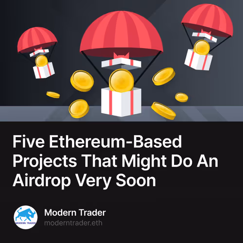 Five Ethereum-Based Projects That Might Do An Airdrop Very Soon