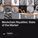 Blockchain Royalties: State of the Market