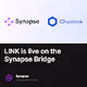LINK is live on the Synapse Bridge