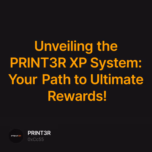 Unveiling the PRINT3R XP System: Your Path to Ultimate Rewards!