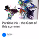 Particle Ink - the Gem of this summer