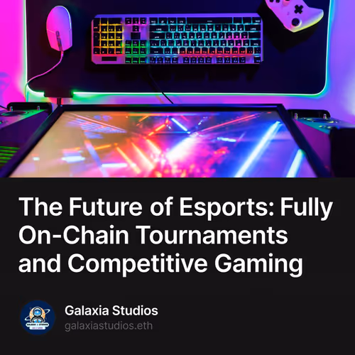 The Future of Esports: Fully On-Chain Tournaments and Competitive Gaming