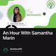 An Hour With Samantha Marin