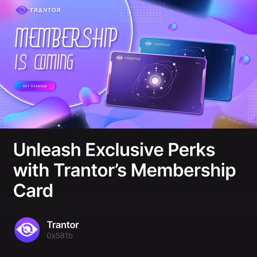 Unleash Exclusive Perks with Trantor’s Membership Card