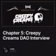 Chapter 5: Creepy Creams DAO Interview