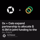 0x + Celo expand partnership to allocate $4.5M in joint funding to the 0x DAO