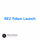 REZ Token Launch