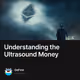 Understanding the Ultrasound Money