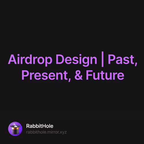 Airdrop Design | Past, Present, & Future
