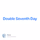 Double Seventh Day