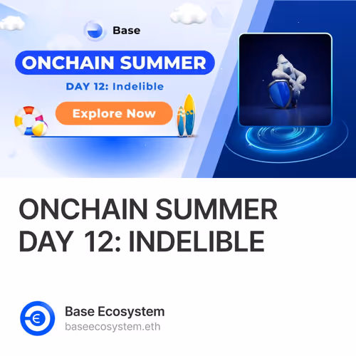 ONCHAIN SUMMER DAY 12: INDELIBLE