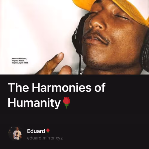 The Harmonies of Humanity🌹