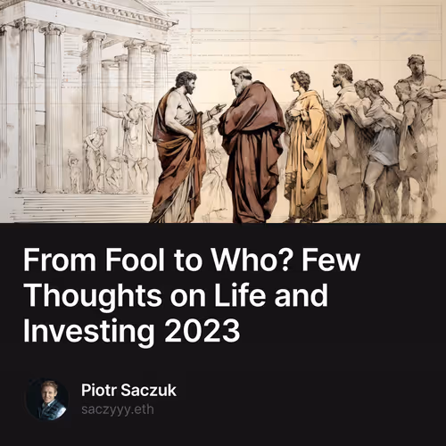 From Fool to Who? Few Thoughts on Life and Investing 2023
