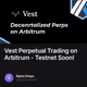 Vest Perpetual Trading on  Arbitrum - Testnet Soon!