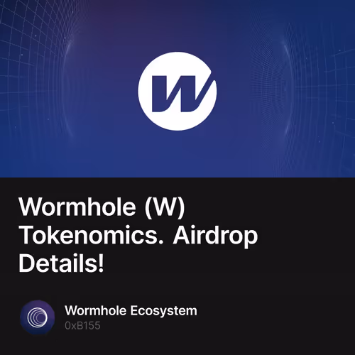 Wormhole (W) Tokenomics. Airdrop Details!