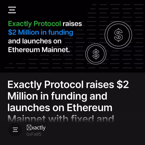 Exactly Protocol raises $2 Million in funding and launches on Ethereum Mainnet with fixed