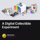 A Digital Collectible Experiment