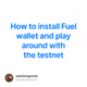 How to install Fuel wallet and play around with the testnet