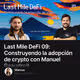 Last Mile DeFi 09: Construyendo la adopción de crypto con Manuel Beaudroit