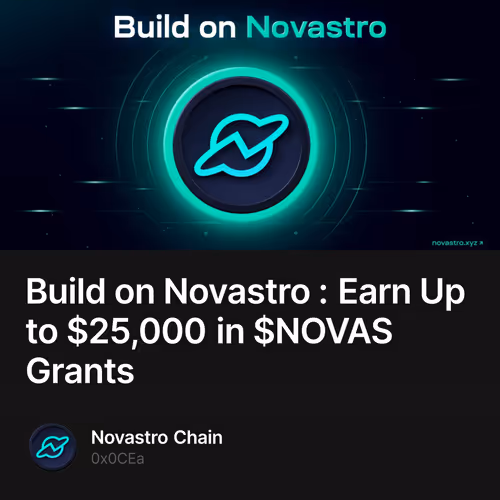 Build on Novastro : Earn Up to $25,000 in $NOVAS Grants