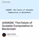 zkWASM: The Future of Scalable Computation in Blockchain