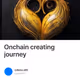 Onchain creating journey