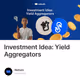 Investment Idea: Yield Aggregators