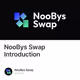 NooBys Swap Introduction