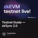 Testnet Guide — zkSync 2.0