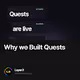 Why we Built Quests