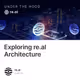 Exploring re.al Architecture
