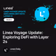 Linea Voyage Update: Exploring DeFi with Layer 2s