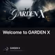 Welcome to GARDEN X
