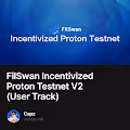 FilSwan Incentivized Proton Testnet V2 User Track